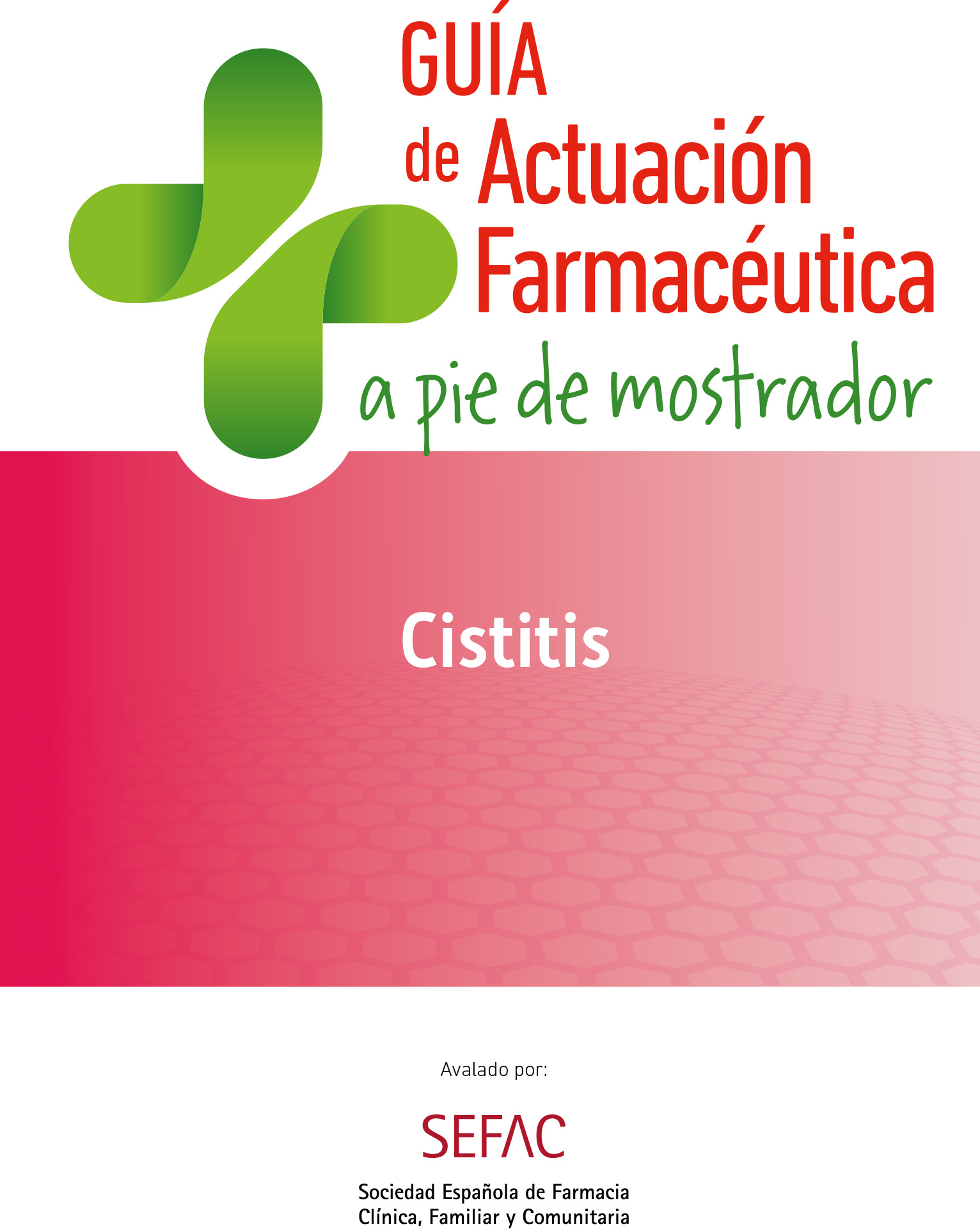 Guía de Actuación Farmacéutica sobre Salud Genitourinaria: Cistitis con la colaboración de SEFAC